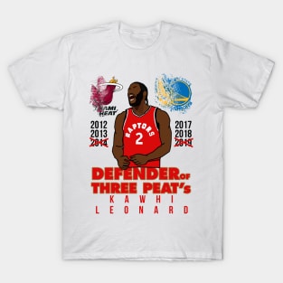 Kawhi Leonard 'Defender Of Three Peats' - NBA Toronto Raptors T-Shirt